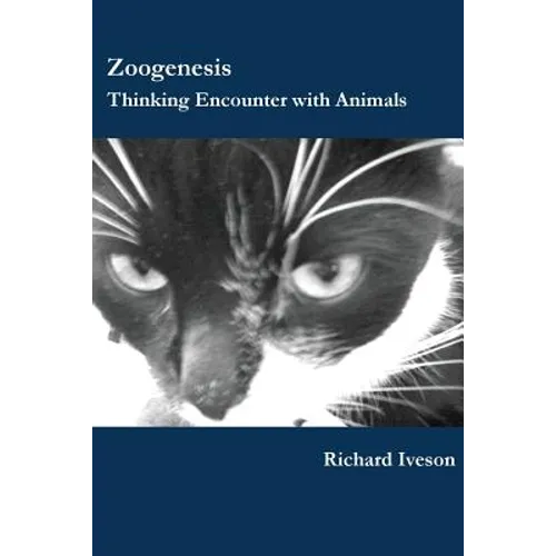 Zoogenesis: Thinking Encounter with Animals