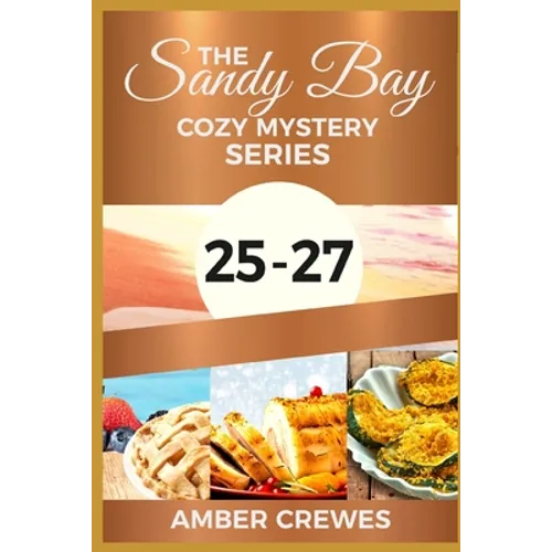 The Sandy Bay Cozy Mystery Series: 25-27