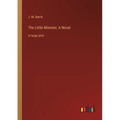 The Little Minister; A Novel: in large print