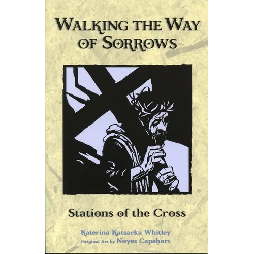 Walking the Way of Sorrows: Stations of the Cross
