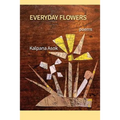 Everyday Flowers
