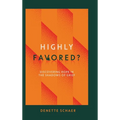 Highly Favored?: Discovering Hope in the Shadows of Grief