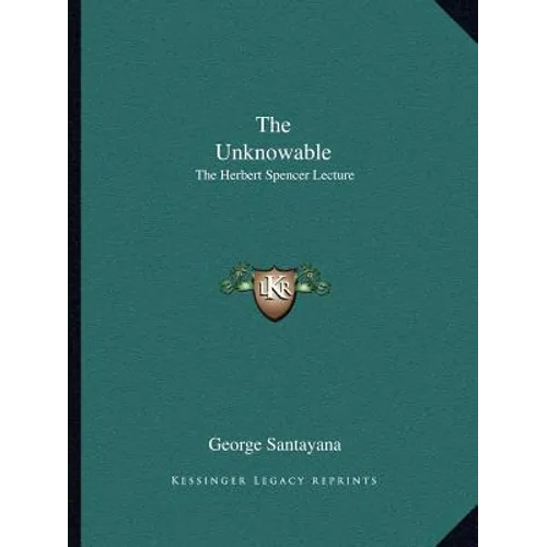 The Unknowable: The Herbert Spencer Lecture