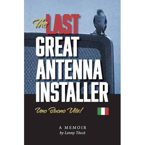 The Last Great Antenna Installer: Uno Buono Vita!