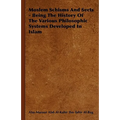 Moslem Schisms and Sects - Being the History of the Various Philosophic Systems Developed in Islam
