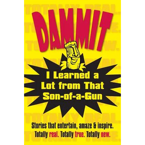 Dammit, I Learned a Lot from That Son-of-a-Gun