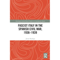 Fascist Italy in the Spanish Civil War, 1936-1939