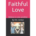 Faithful Love: Believe in one another