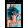The Funniest People Who Live Life, Volume 2: 250 Anecdotes