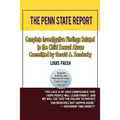 The Penn State Report: Complete Investigative Findings Related to Child Sexual Abuse Committed by Gerald A. Sandusky