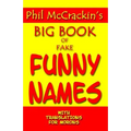 Phil McCrackin's Big Book Of Fake Funny Names: With Translations For Morons