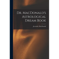 Dr. MacDonald's Astrological Dream Book