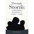 Through the Storm: A Mother's Journey of Love and Loss
