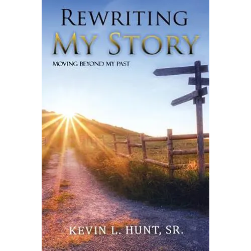 Rewriting My Story: Moving Beyond My Past