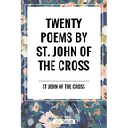 Twenty Poems by St. John of the Cross
