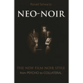 Neo-Noir: The New Film Noir Style from Psycho to Collateral