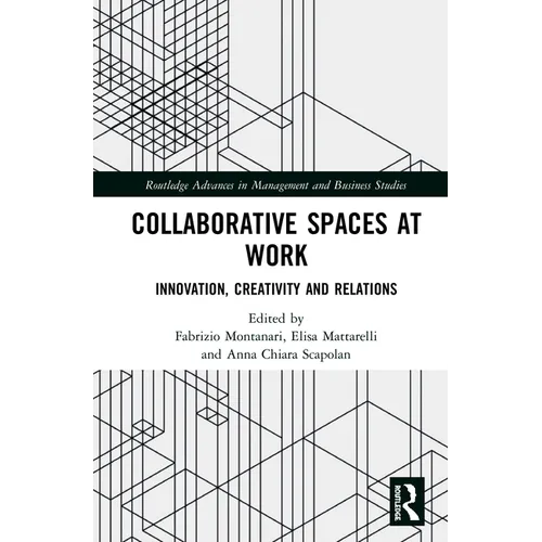 Collaborative Spaces at Work: Innovation, Creativity and Relations