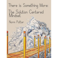 The Solution Centered Mindset