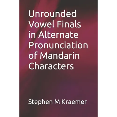 Unrounded Vowel Finals in Alternate Pronunciation of Mandarin Characters