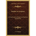 Number in Scripture: Its Supernatural Design and Spiritual Significance