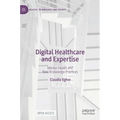 Digital Healthcare and Expertise: Mental Health and New Knowledge Practices