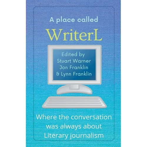 A Place Called WriterL: Where the Conversation Was Always About Literary Journalism