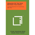 Memoirs Of The War Between The States: Commemorating Its Centennial, 1861-1961