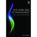 The Dark Side of Management: A Secret History of Management Knowledge