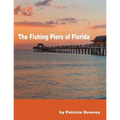 The Fishing Piers of Florida