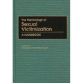 The Psychology of Sexual Victimization: A Handbook