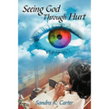 Seeing God Through Hurt