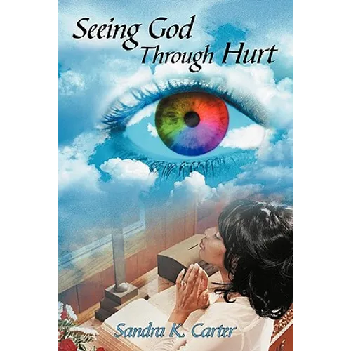 Seeing God Through Hurt