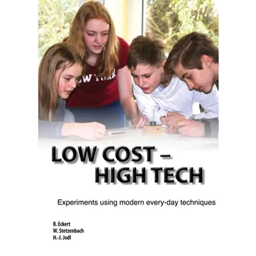 Low Cost - High Tech: Experiments using modern every-day techniques