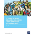 Strengthening Domestic Resource Mobilization in Southeast Asia