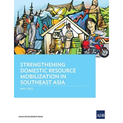 Strengthening Domestic Resource Mobilization in Southeast Asia