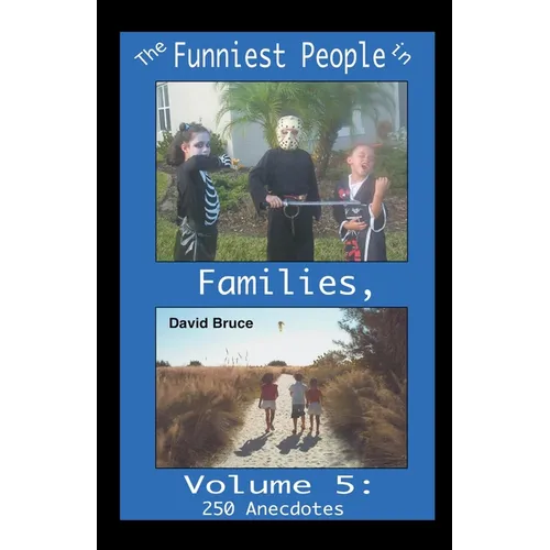 The Funniest People in Families, Volume 5: 250 Anecdotes
