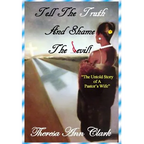 Tell the Truth and Shame the Devil: The Untold Story of a Pastor's Wife