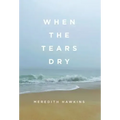 When the Tears Dry