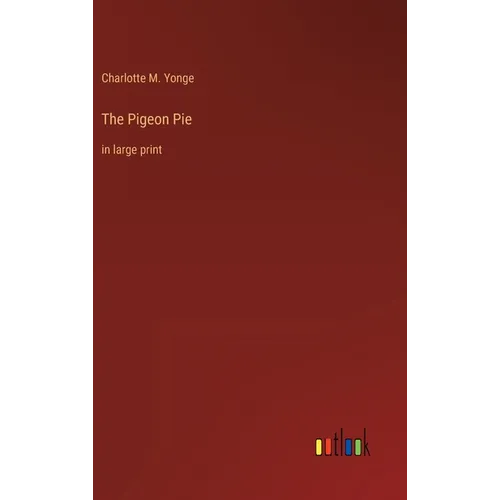 The Pigeon Pie: in large print