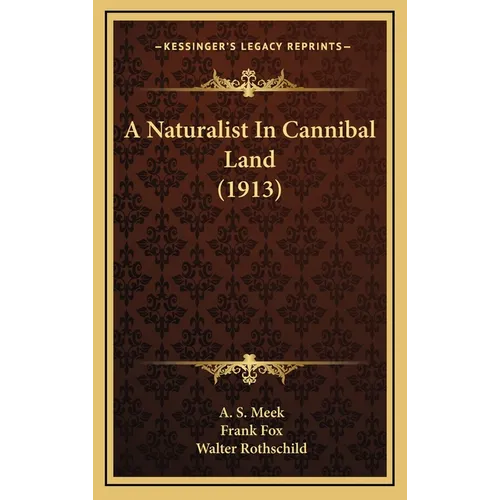 A Naturalist In Cannibal Land (1913)