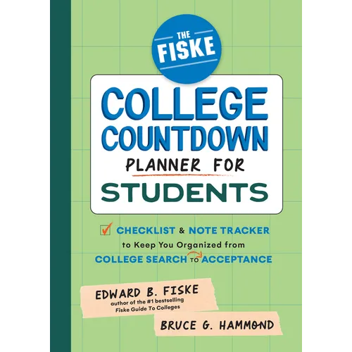 Fiske College Countdown Planner for Students: A Checklist and Note Tracker to Keep You Organized, from College Search to Acceptance