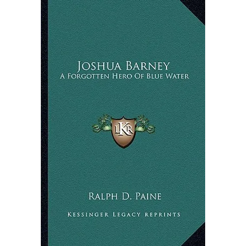 Joshua Barney: A Forgotten Hero Of Blue Water