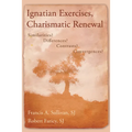Ignatian Exercises, Charismatic Renewal: Similarities? Differences? Contrasts? Convergences?