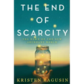 The End of Scarcity: The Dawn of the New Abundant World