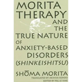 Morita Therapy and the True Nature of Anxiety-Based Disorders (Shinkeishitsu)