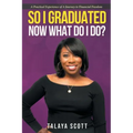 So I Graduated, Now What Do I Do?: A practical experience of a journey to financial freedom