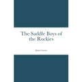 The Saddle Boys of the Rockies