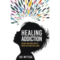 Healing Addiction: Healing Your Inner Child To Break Free From Toxic Shame