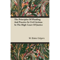 The Principles of Pleading and Practice in Civil Actions in the High Court of Justice