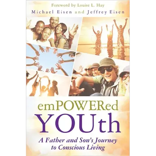 Empowered Youth: A Father and Son's Journey to Conscious Living